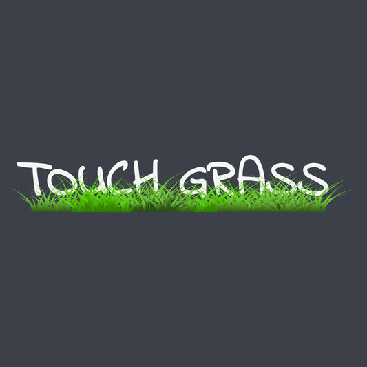 TOUCH GRASS Reality Check T-Shirt