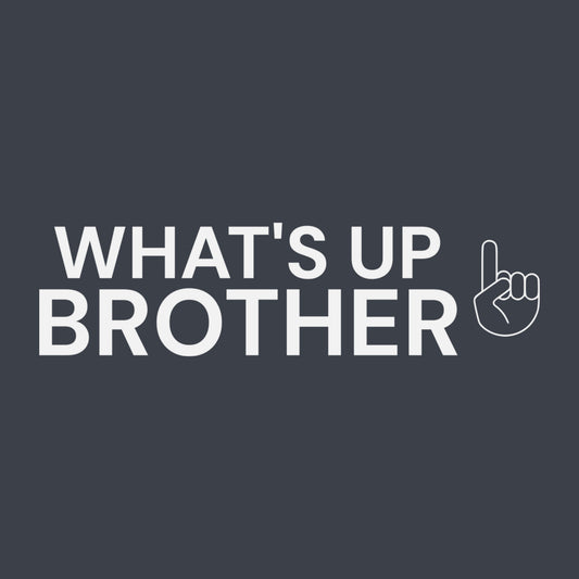 WHAT'S UP BROTHER Community Greeting Tee